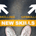 Upskill reskill
