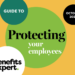 Benefits Expert Guide to Protecting Your Employees 2024