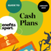 Benefits Expert-Guide to Cash Plans January 2025