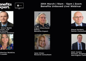 Benefits Unboxed Live! webinar, 20 March, 2025. Steve Webb, Matt Jenkin, Claire Churchard, Jane Vivier, Steve Herbert, Katherine Watkins, HR, benefits, reward, employment law